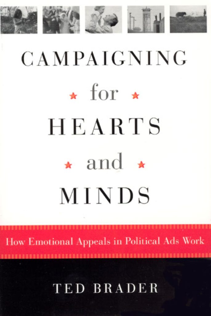 Reseña de Campaign for Hearts and Minds: How Emotional Appeals in Political Ads Work, de Ted Brader